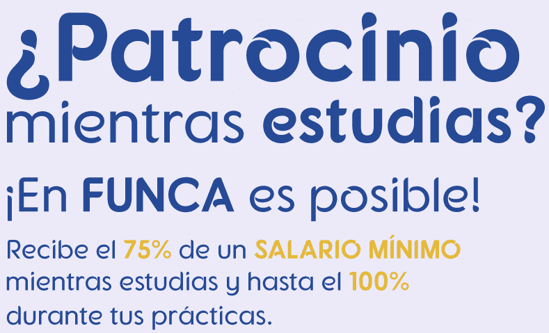 Banner FUNCA: Patrocinio mientras estudias, recibe 75% de un salario mínimo y hasta 100% en prácticas